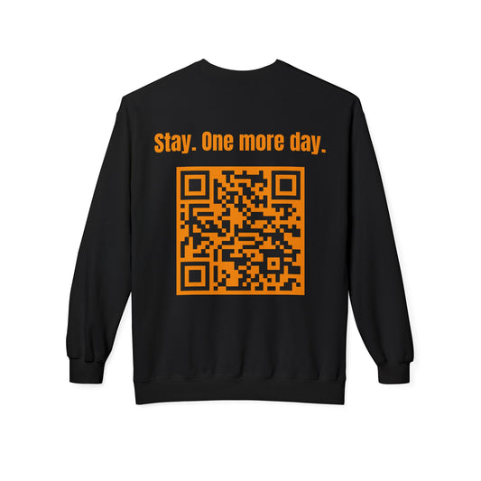 Stay. One more day. Crewneck sweatshirt with QR code.